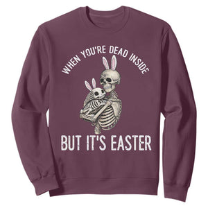 Funny Easter Bunny Skeleton Sweatshirt Dead Inside But It Is Easter TS12 Maroon Print Your Wear