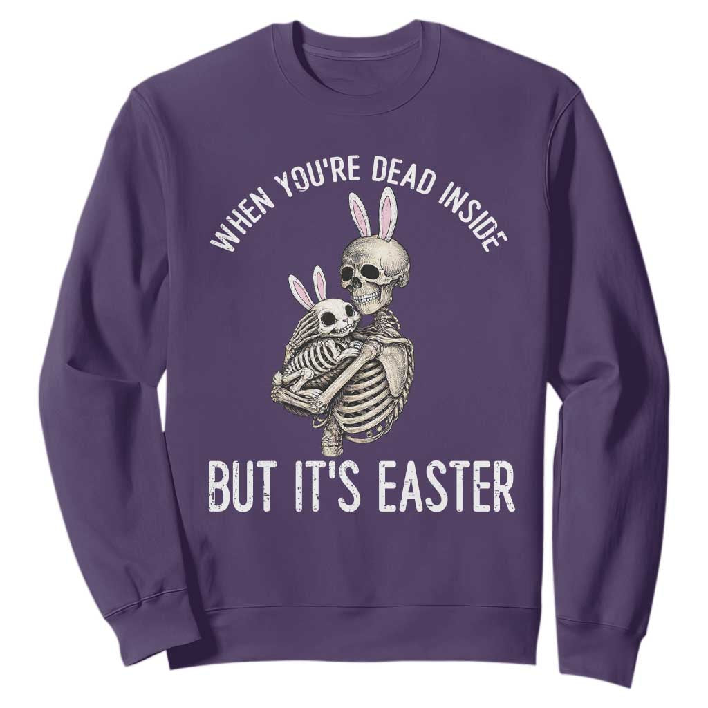 Funny Easter Bunny Skeleton Sweatshirt Dead Inside But It Is Easter TS12 Purple Print Your Wear
