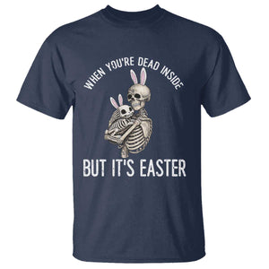 Funny Easter Bunny Skeleton T Shirt Dead Inside But It Is Easter TS12 Navy Print Your Wear