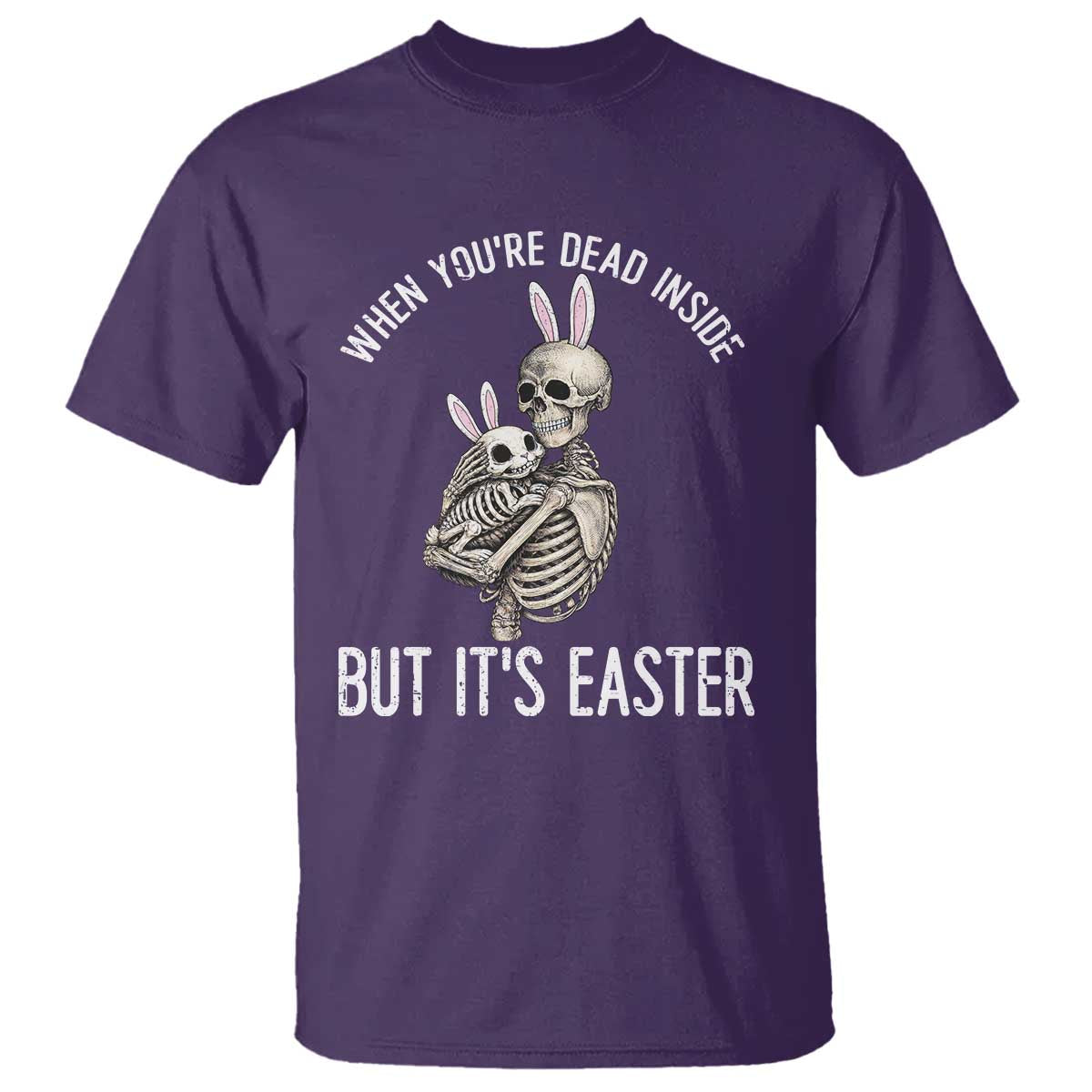 Funny Easter Bunny Skeleton T Shirt Dead Inside But It Is Easter TS12 Purple Print Your Wear