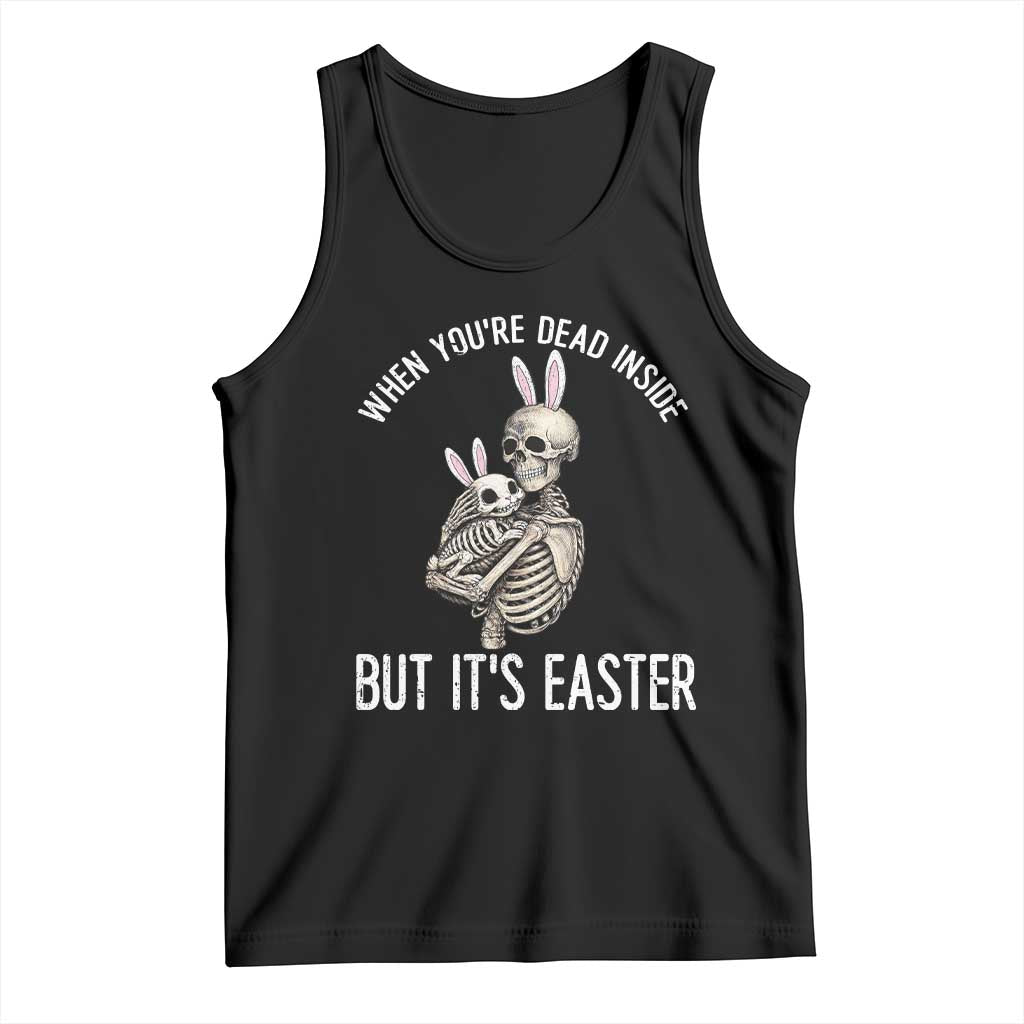 Funny Easter Bunny Skeleton Tank Top Dead Inside But It Is Easter TS12 Black Print Your Wear