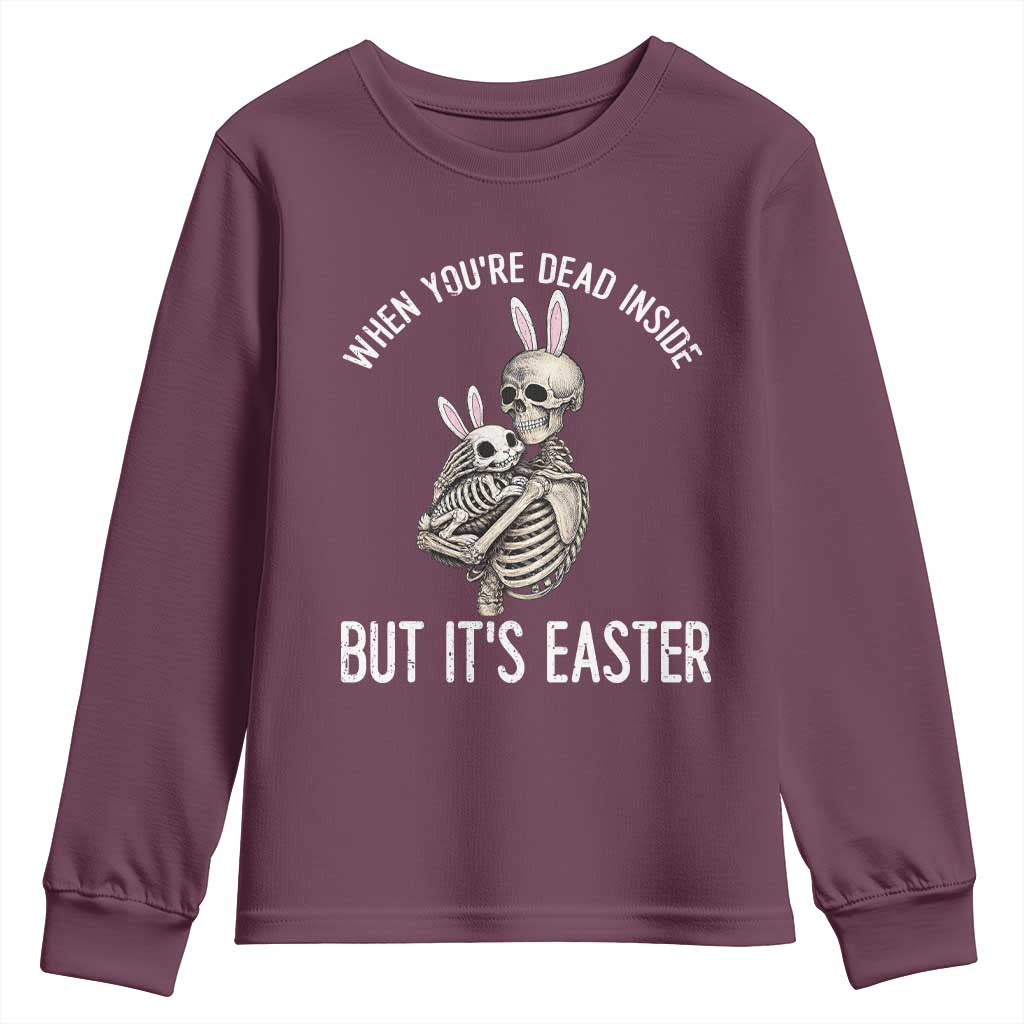 Funny Easter Bunny Skeleton Youth Sweatshirt Dead Inside But It Is Easter TS12 Maroon Print Your Wear