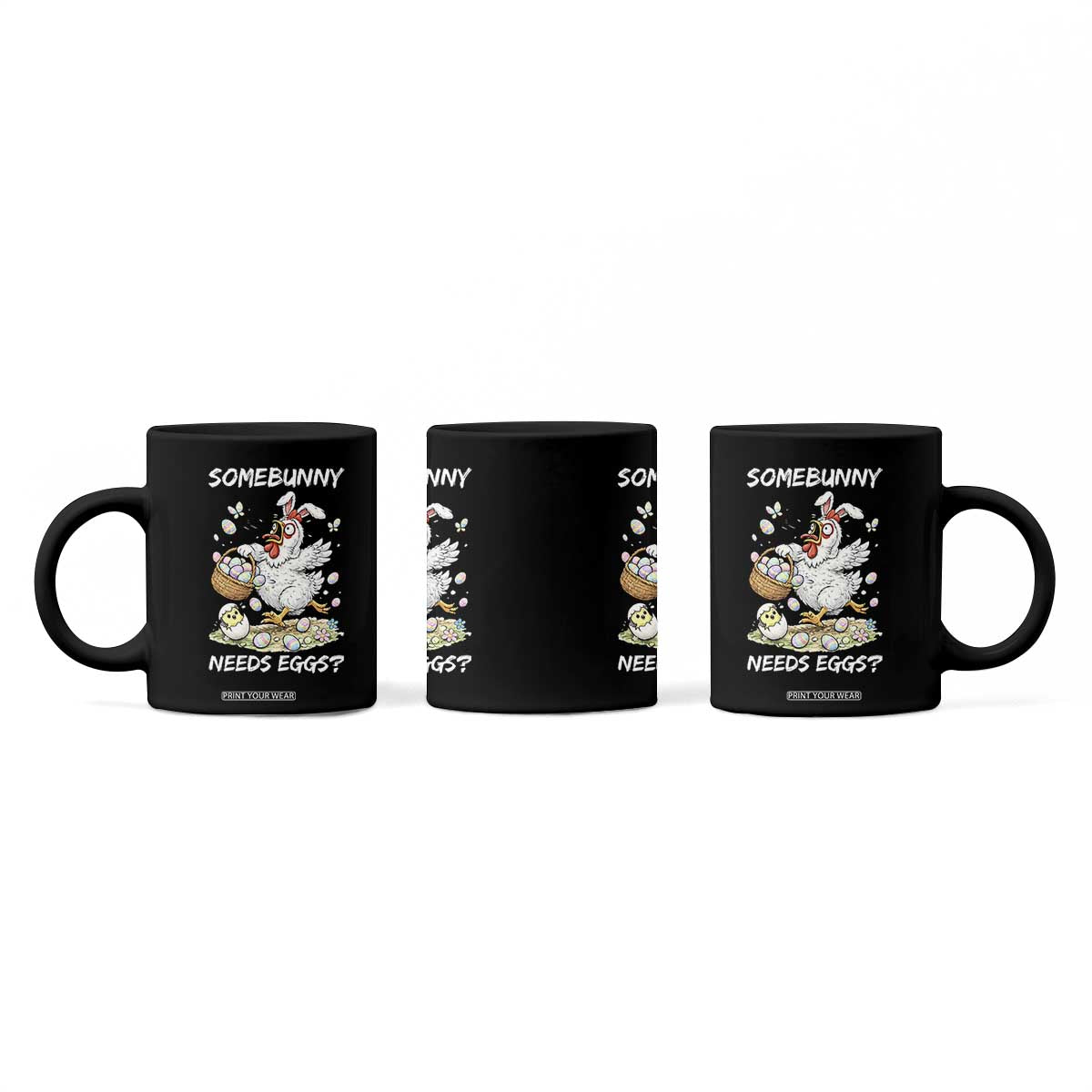 Funny Easter Chicken Bunny Ears Coffee Mug Somebunny Needs Eggs TS12 Print Your Wear