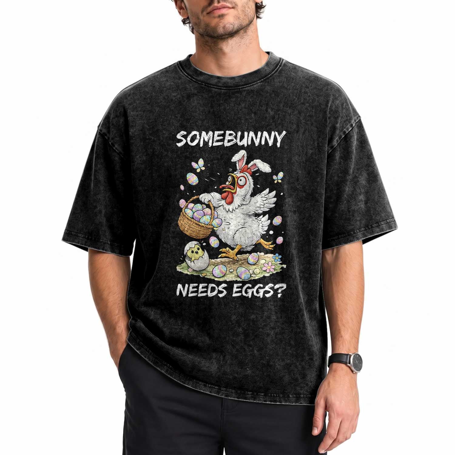 Funny Easter Chicken Bunny Ears Washed Cotton T-Shirt Somebunny Needs Eggs