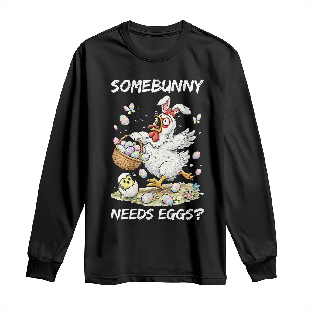 Funny Easter Chicken Bunny Ears Long Sleeve Shirt Somebunny Needs Eggs TS12 Black Print Your Wear