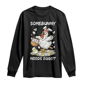 Funny Easter Chicken Bunny Ears Long Sleeve Shirt Somebunny Needs Eggs TS12 Black Print Your Wear