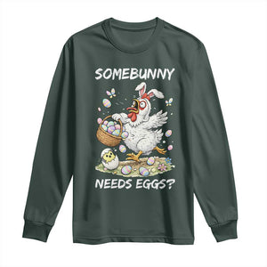 Funny Easter Chicken Bunny Ears Long Sleeve Shirt Somebunny Needs Eggs TS12 Dark Forest Green Print Your Wear