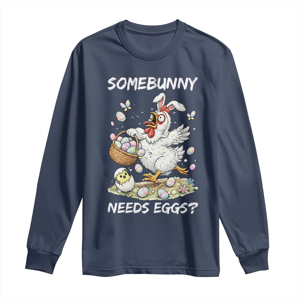 Funny Easter Chicken Bunny Ears Long Sleeve Shirt Somebunny Needs Eggs TS12 Navy Print Your Wear