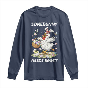 Funny Easter Chicken Bunny Ears Long Sleeve Shirt Somebunny Needs Eggs TS12 Navy Print Your Wear