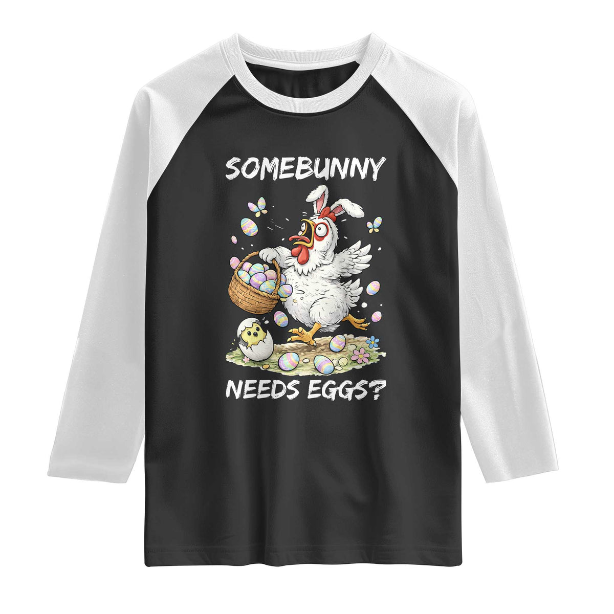 Funny Easter Chicken Bunny Ears Raglan Shirt Somebunny Needs Eggs TS12 Black White Print Your Wear