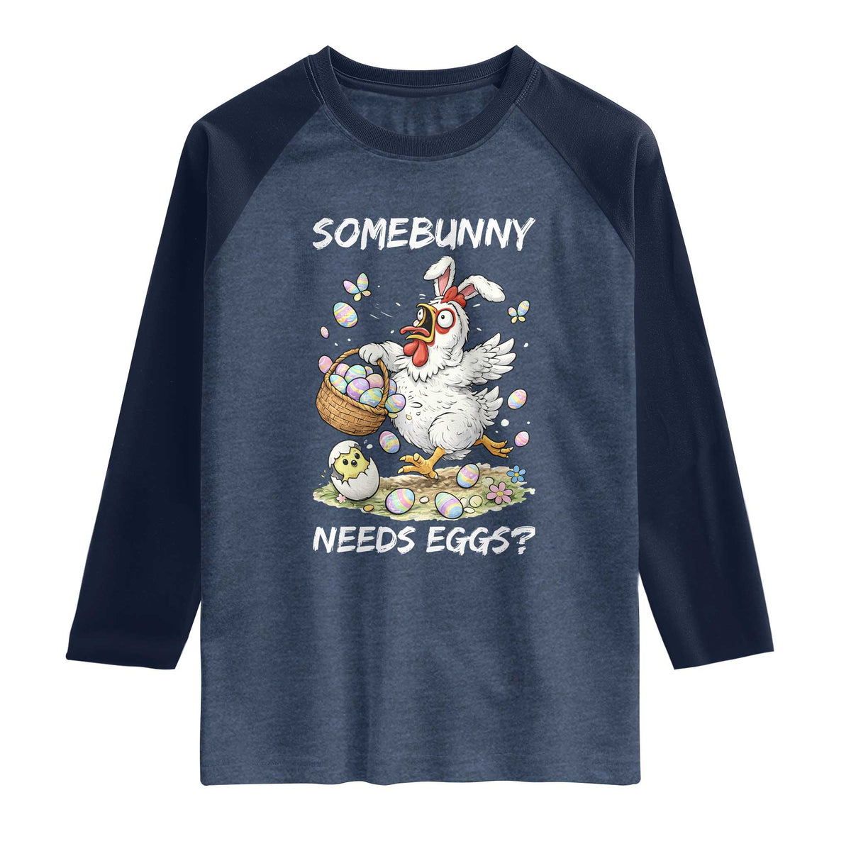 Funny Easter Chicken Bunny Ears Raglan Shirt Somebunny Needs Eggs TS12 Heather Denim Navy Print Your Wear