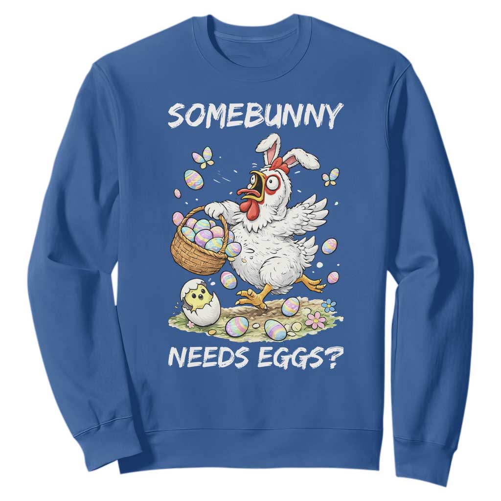 Funny Easter Chicken Bunny Ears Sweatshirt Somebunny Needs Eggs TS12 Royal Blue Print Your Wear