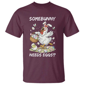 Funny Easter Chicken Bunny Ears T Shirt Somebunny Needs Eggs TS12 Maroon Print Your Wear
