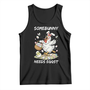 Funny Easter Chicken Bunny Ears Tank Top Somebunny Needs Eggs TS12 Black Print Your Wear