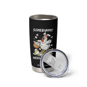 Funny Easter Chicken Bunny Ears Tumbler Cup Somebunny Needs Eggs TS12 Print Your Wear