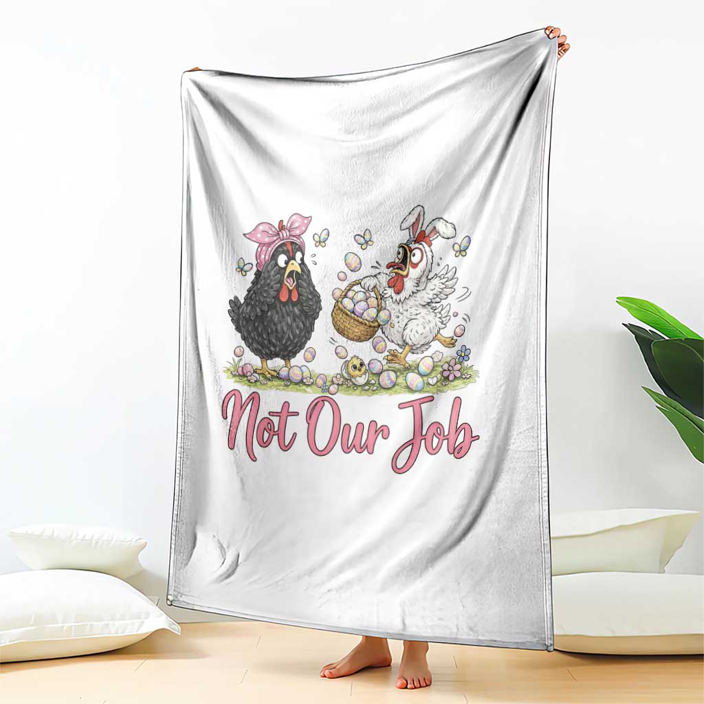 Funny Chicken Bunny Ears Throw Blanket Not Our Job Easter Gift TS12 Print Your Wear