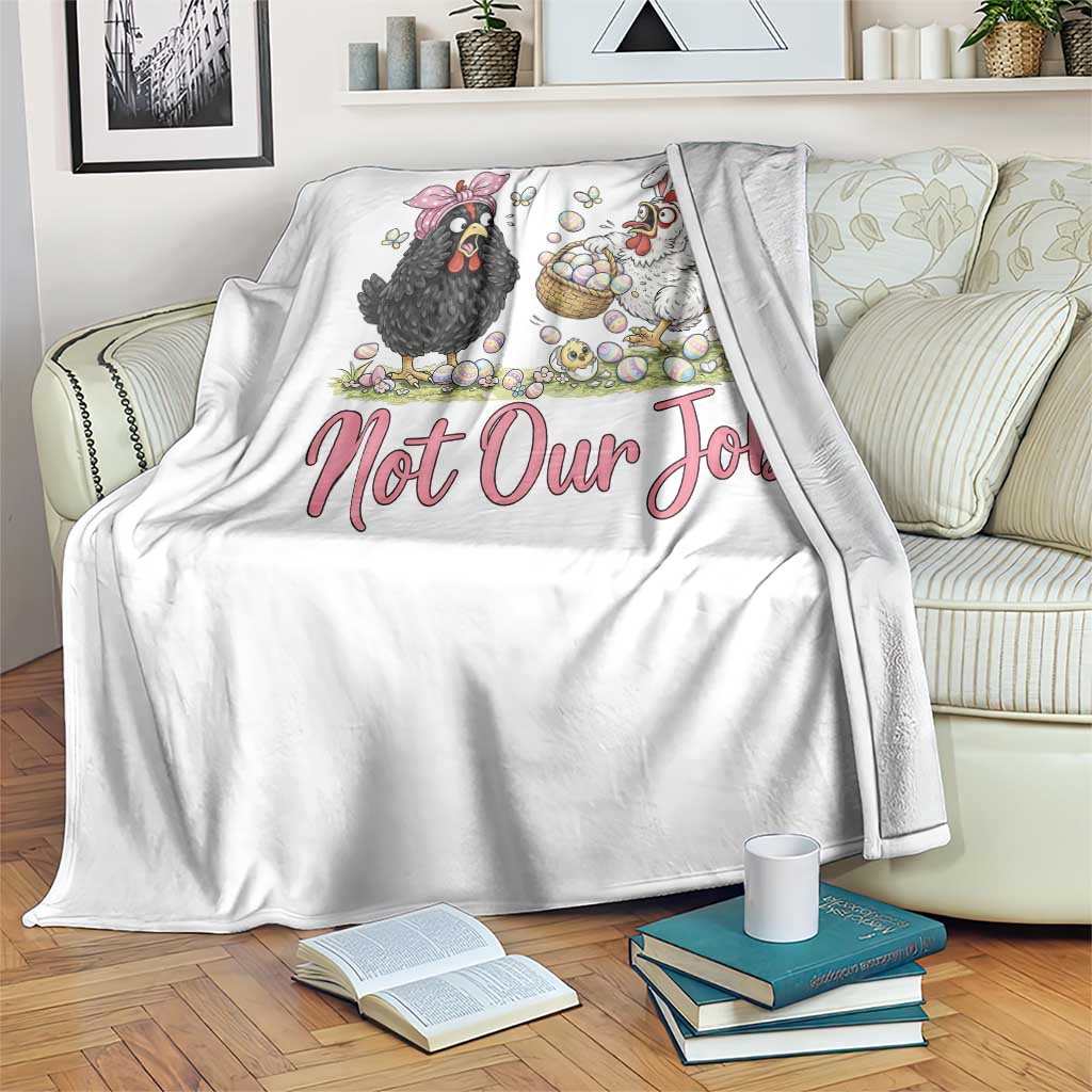 Funny Chicken Bunny Ears Throw Blanket Not Our Job Easter Gift TS12 Print Your Wear