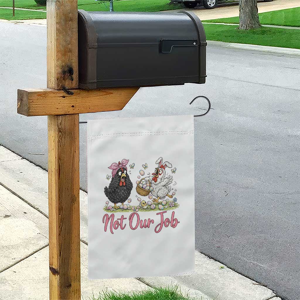 Funny Chicken Bunny Ears Garden Flag Not Our Job Easter Gift TS12 Print Your Wear
