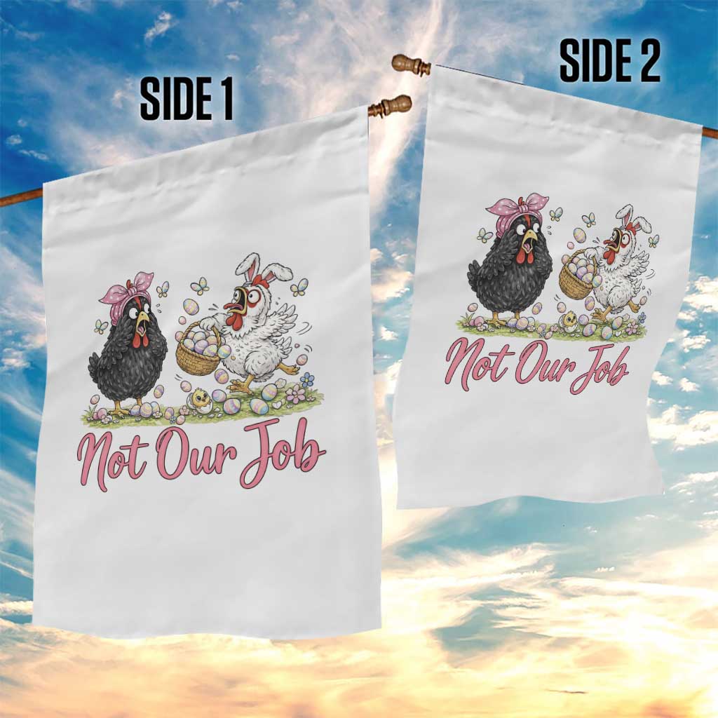 Funny Chicken Bunny Ears Garden Flag Not Our Job Easter Gift TS12 Print Your Wear