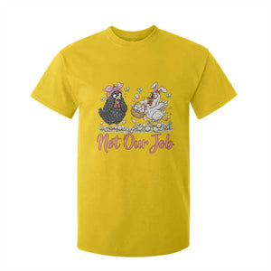 Funny Chicken Bunny Ears T Shirt For Kid Not Our Job Easter Gift TS12 Daisy Print Your Wear