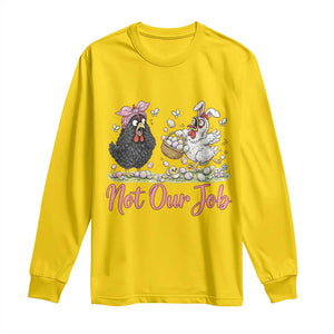 Funny Chicken Bunny Ears Long Sleeve Shirt Not Our Job Easter Gift TS12 Daisy Print Your Wear