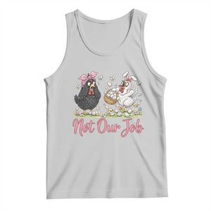 Funny Chicken Bunny Ears Tank Top Not Our Job Easter Gift TS12 Ash Print Your Wear