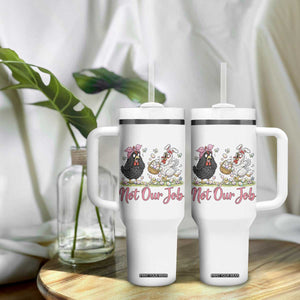 Funny Chicken Bunny Ears Tumbler With Handle Not Our Job Easter Gift TS12 Print Your Wear