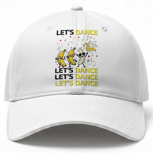 Funny Dancing Banana Baseball Cap Lets Dance Silly Meme Graphic TS12 Print Your Wear