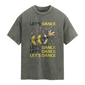 Funny Dancing Banana Washed Cotton T-Shirt Lets Dance Silly Meme Graphic