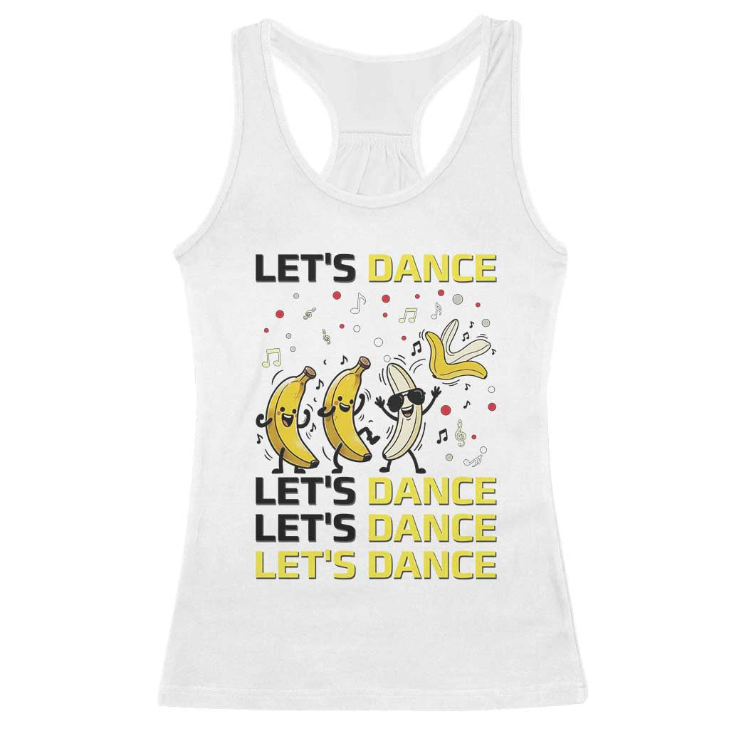 Funny Dancing Banana Racerback Tank Top Lets Dance Silly Meme Graphic TS12 White Print Your Wear