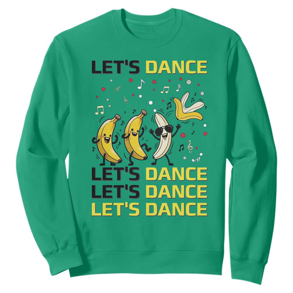 Funny Dancing Banana Sweatshirt Lets Dance Silly Meme Graphic TS12 Irish Green Print Your Wear