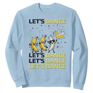 Funny Dancing Banana Sweatshirt Lets Dance Silly Meme Graphic TS12 Light Blue Print Your Wear