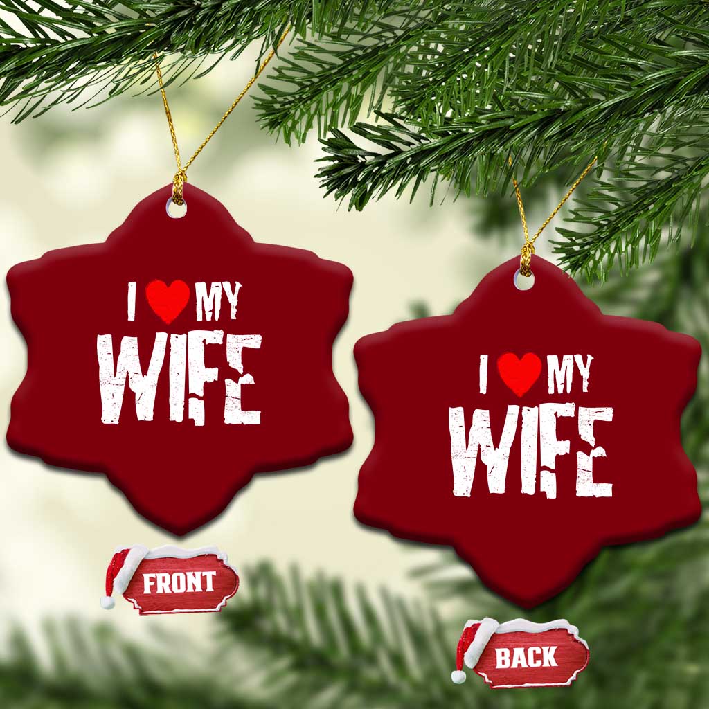 Funny Husband Gift Ceramic Ornament I Love My Wife TS12 Print Your Wear