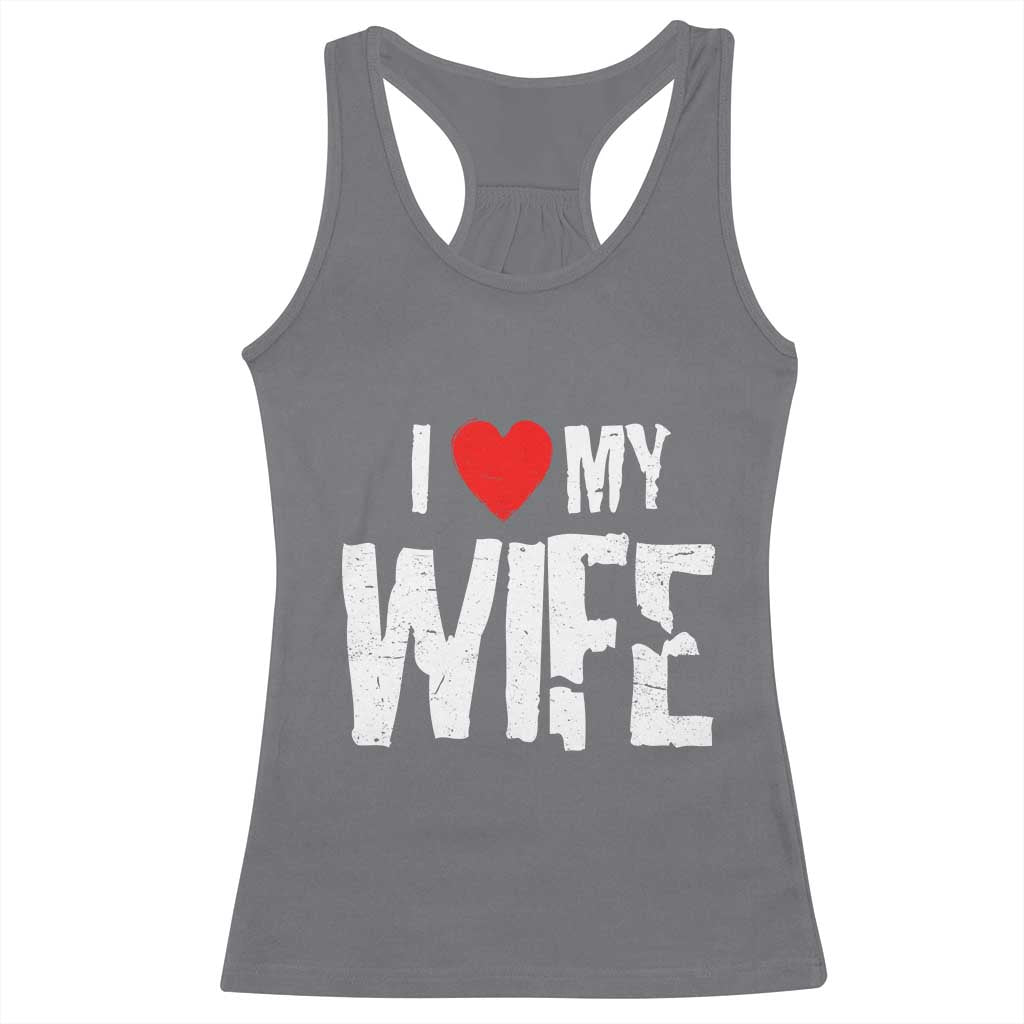 Funny Husband Gift Racerback Tank Top I Love My Wife TS12 Charcoal Print Your Wear