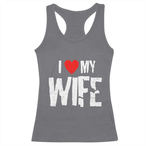 Funny Husband Gift Racerback Tank Top I Love My Wife TS12 Charcoal Print Your Wear