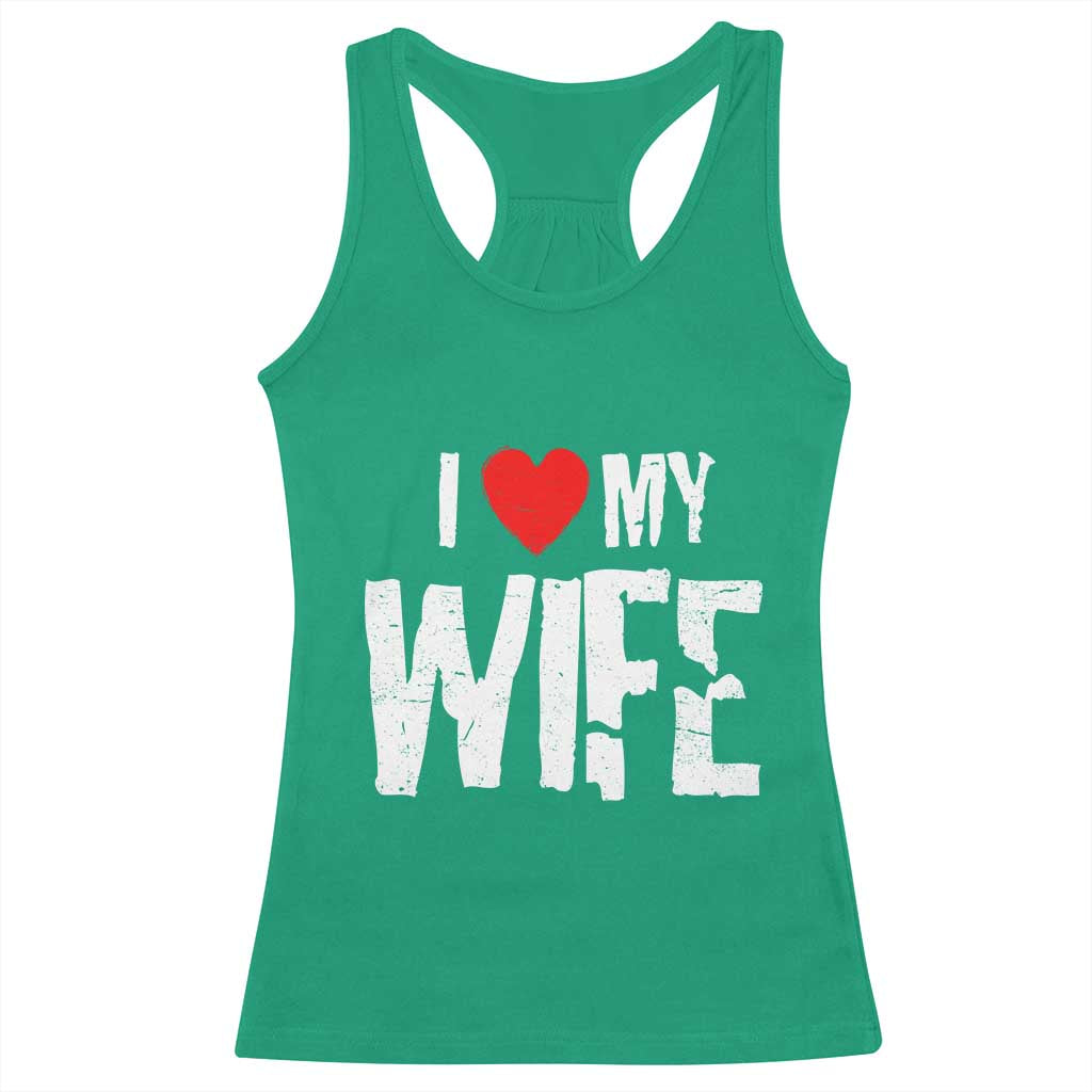 Funny Husband Gift Racerback Tank Top I Love My Wife TS12 Irish Green Print Your Wear
