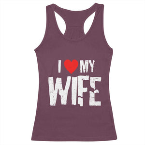 Funny Husband Gift Racerback Tank Top I Love My Wife TS12 Maroon Print Your Wear