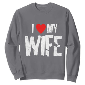 Funny Husband Gift Sweatshirt I Love My Wife TS12 Charcoal Print Your Wear