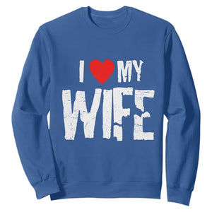 Funny Husband Gift Sweatshirt I Love My Wife TS12 Royal Blue Print Your Wear