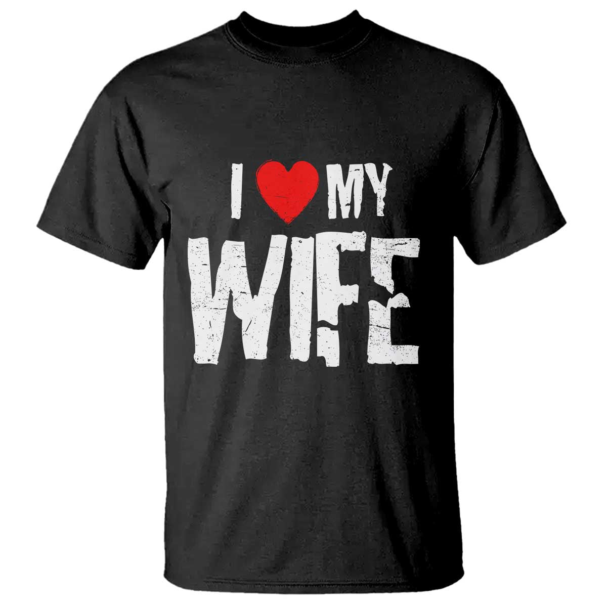 Funny Husband Gift T Shirt I Love My Wife TS12 Black Print Your Wear