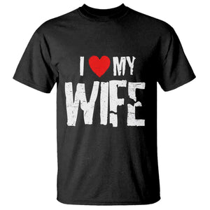 Funny Husband Gift T Shirt I Love My Wife TS12 Black Print Your Wear