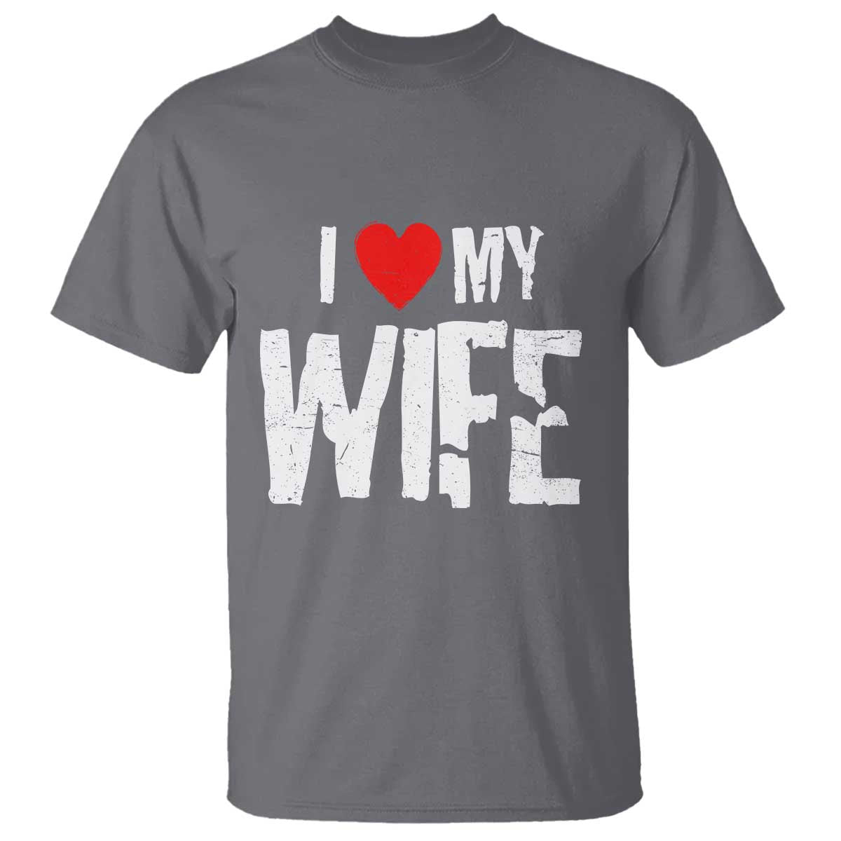 Funny Husband Gift T Shirt I Love My Wife TS12 Charcoal Print Your Wear