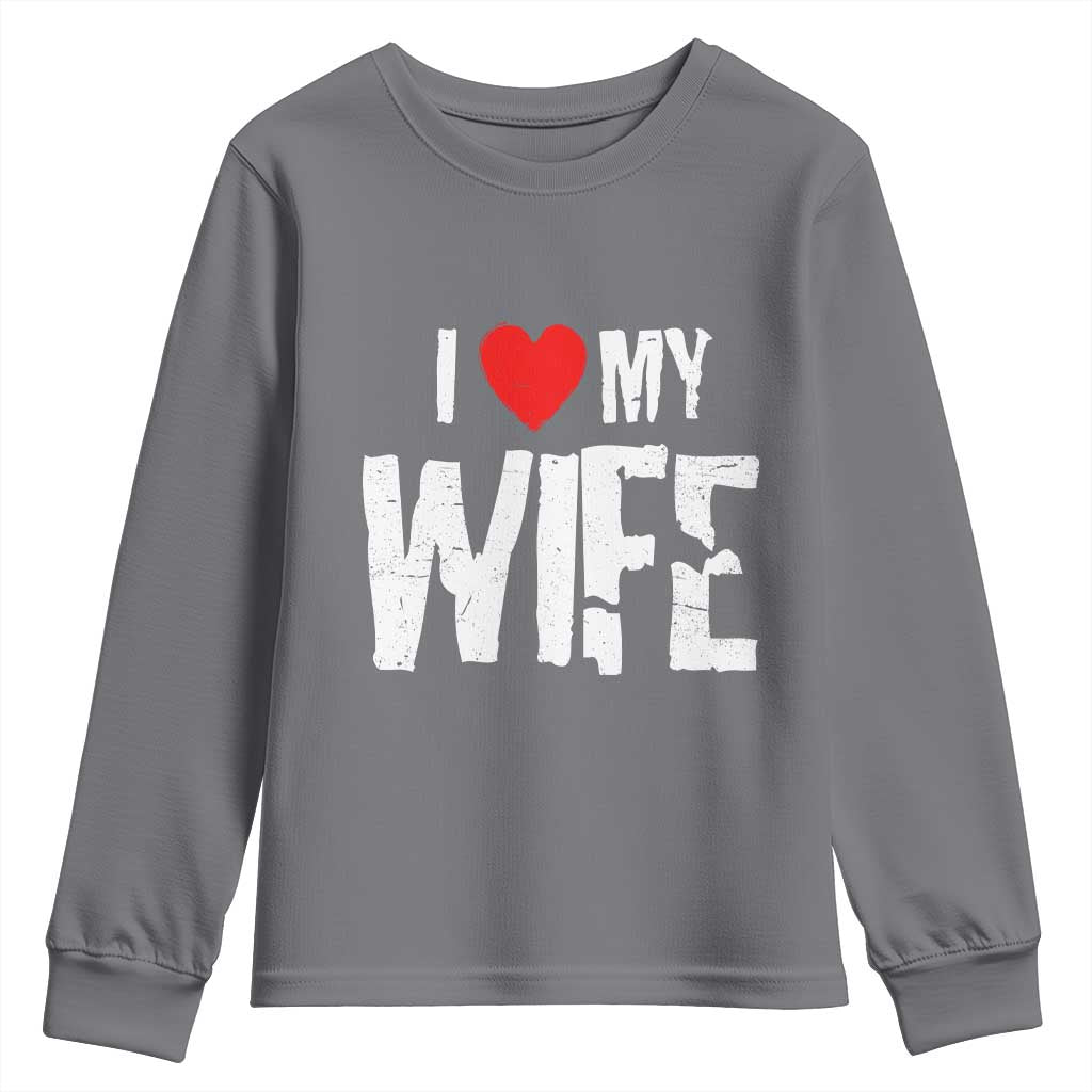 Funny Husband Gift Youth Sweatshirt I Love My Wife TS12 Charcoal Print Your Wear