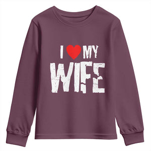 Funny Husband Gift Youth Sweatshirt I Love My Wife TS12 Maroon Print Your Wear