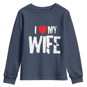 Funny Husband Gift Youth Sweatshirt I Love My Wife TS12 Navy Print Your Wear