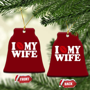 Funny Marriage Gift Ceramic Ornament I Love My Wife TS12 Print Your Wear