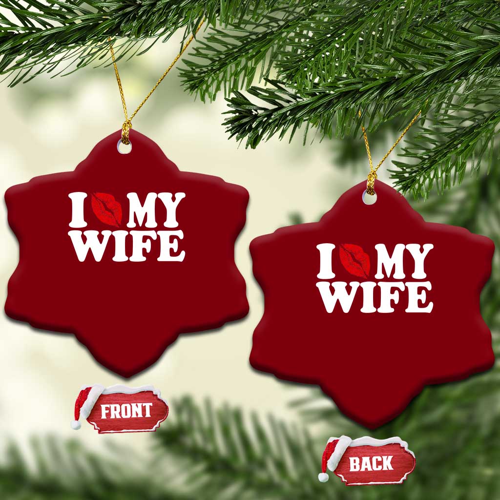 Funny Marriage Gift Ceramic Ornament I Love My Wife TS12 Print Your Wear