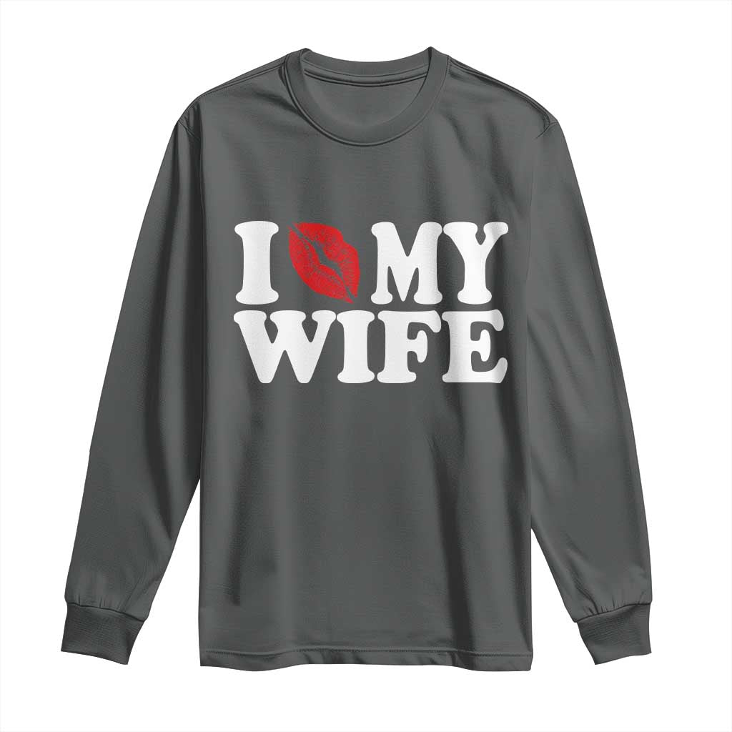 Funny Marriage Gift Long Sleeve Shirt I Love My Wife TS12 Dark Heather Print Your Wear