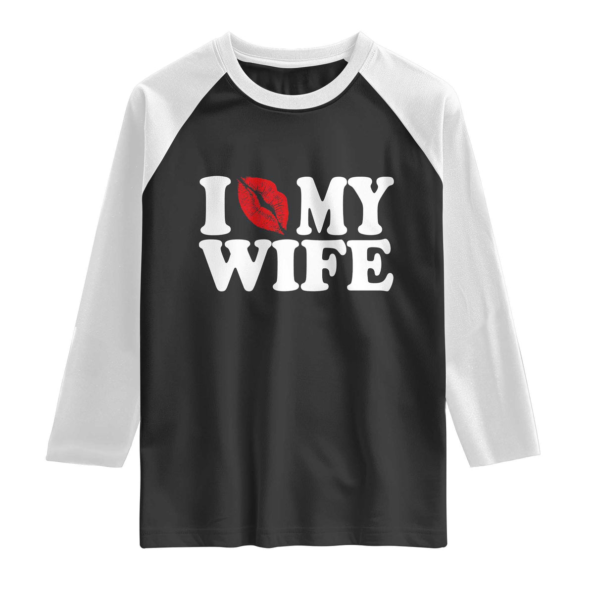 Funny Marriage Gift Raglan Shirt I Love My Wife TS12 Black White Print Your Wear