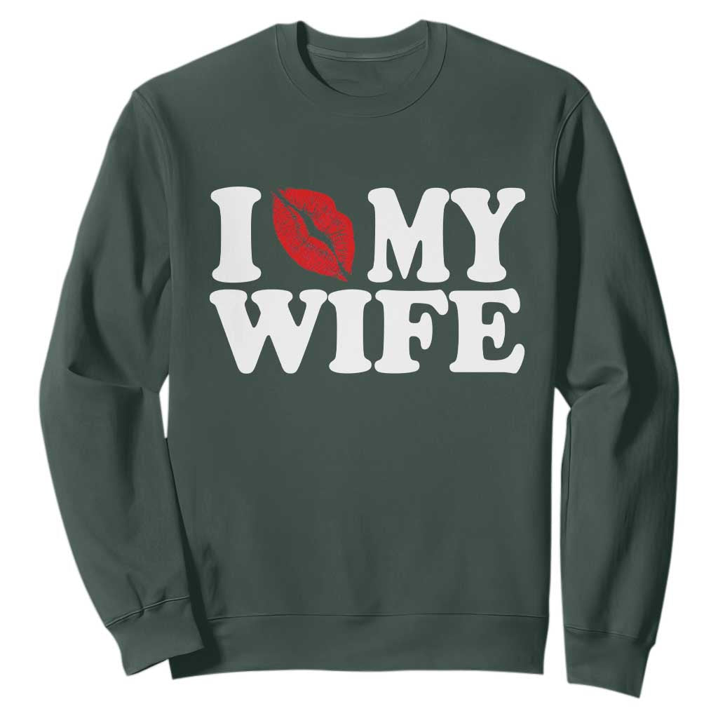 Funny Marriage Gift Sweatshirt I Love My Wife TS12 Dark Forest Green Print Your Wear